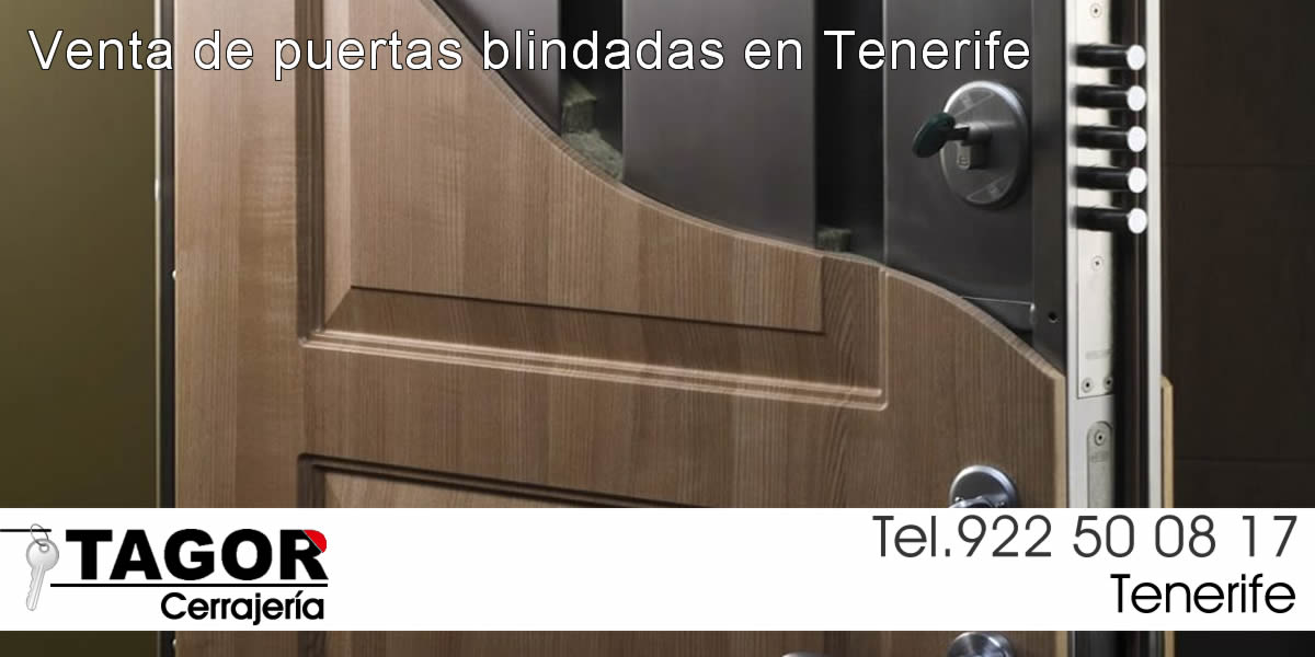 Venta de puertas blindadas y acorazadas Tagor Cerrajería Tenerife Venta de puertas blindadas y acorazadas Tagor Cerrajería Tenerife